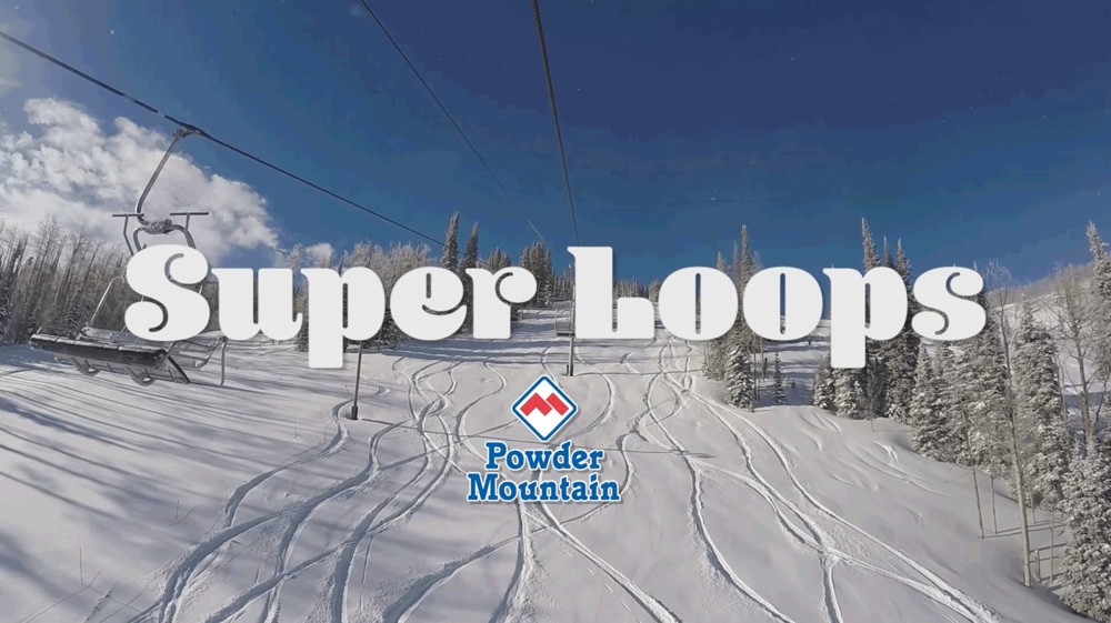Super Loops at Powder Mountain