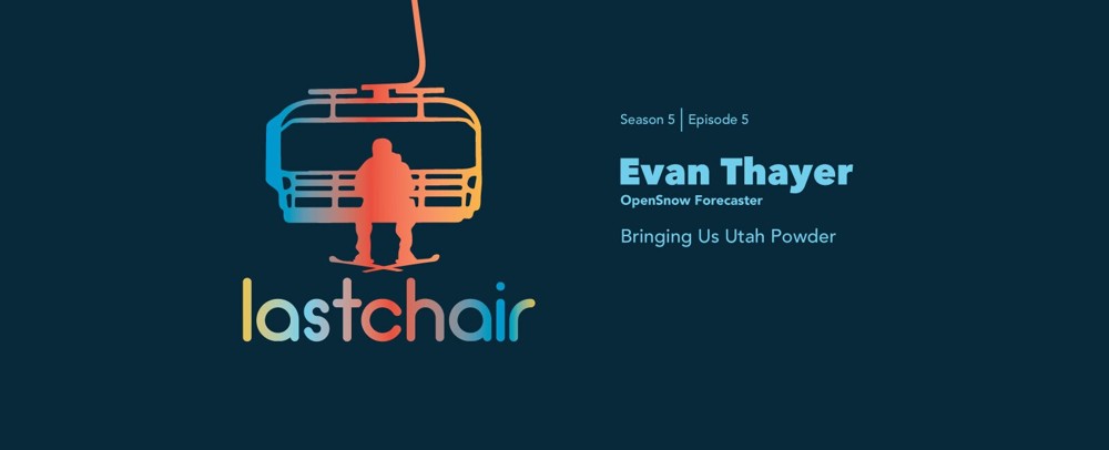 Evan Thayer: Bringing Us Utah Powder